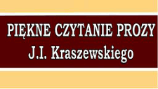 Piekne czytanie prozy J.I. Kraszewskiego