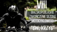 VIII Bialskopodlaskie Zakoczenie Sezonu Motocyklowego w. Krzy