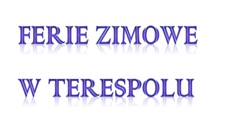 Ferie zimowe w Terespolu