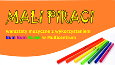 Mali Piraci - warsztaty muzyczne w Multicentrum