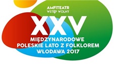 XXV Międzynarodowe Poleskie Lato z Folklorem - Włodawa 2017