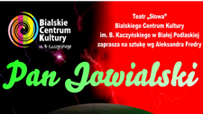 Zapraszamy na spektakl teatralny "Pan Jowialski"