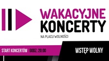 Wakacyjne pitkowe koncerty na Placu Wolnoci