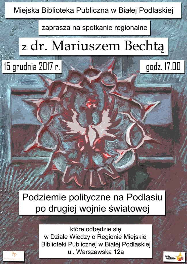 Podziemie polityczne na Podlasiu po drugiej wojnie wiatowej – spotkanie regionalne  z dr. Mariuszem Becht 