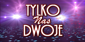 Tylko Nas Dwoje